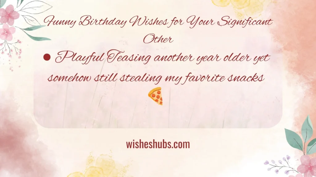 Funny Birthday Wishes for Your Significant Other