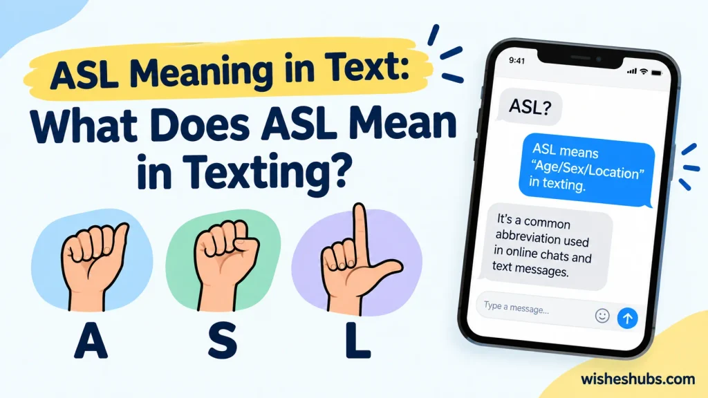 ASL Meaning in Text: What Does ASL Mean in Texting?