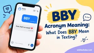 BBY Acronym Meaning: What Does BBY Mean in Texting?
