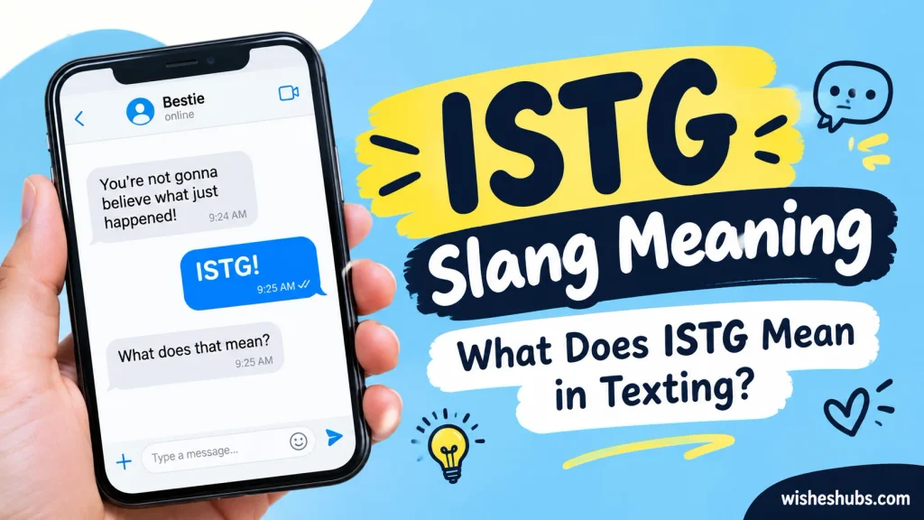 ISTG Slang Meaning: What Does ISTG Mean in Texting?