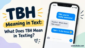 TBH Meaning in Text: What Does TBH Mean in Texting?