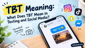 TBT Meaning: What Does TBT Mean in Texting and Social Media?