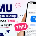 TMU Meaning in Texting: What Does TMU Mean in a Text?