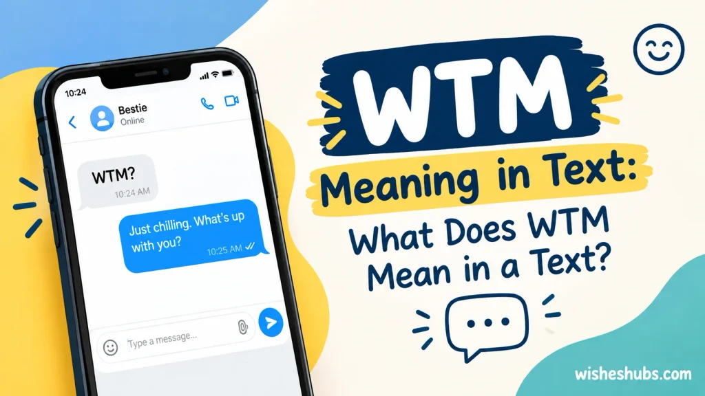WTM Meaning in Text: What Does WTM Mean in a Text?