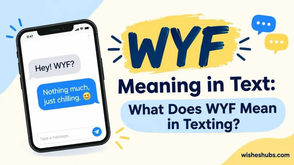 WYF Meaning in Text: What Does WYF Mean in Texting?