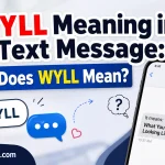 WYLL Meaning in Text Message: What Does WYLL Mean?